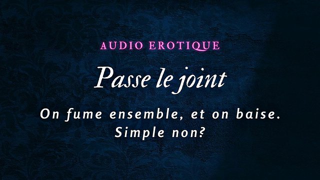 Une soirée avec moi, fumer et faire le bien | Audio Porno Français